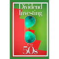 Dividend Investing in Your 50s: Invest in the Future via Dividend Growth Investing