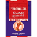 Fibromyalgia: The Natural Approach to Pain-Free Living