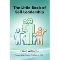 The Little Book of Self Leadership: Daily Self Leadership Made Simple