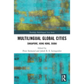 Multilingual Global Cities: Singapore, Hong Kong, Dubai