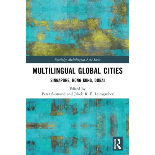 Multilingual Global Cities: Singapore, Hong Kong, Dubai