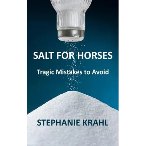 Salt for Horses: Tragic Mistakes to Avoid