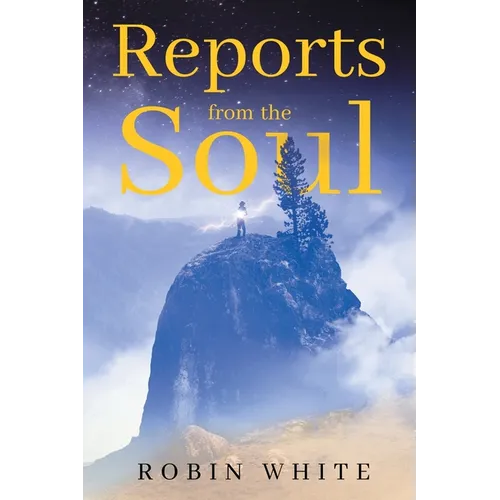 Reports From The Soul