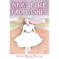 New Fire From Ashes: Growing-up on a Southern Farm