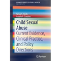 Child Sexual Abuse: Current Evidence, Clinical Practice, and Policy Directions