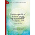 The Multimodal Brief Systemic Training Programme (Mbstp) for Primary Care: An Alternative Intervention Tool