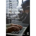 Debating the Drug War: Race, Politics, and the Media