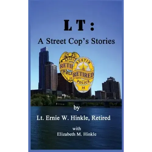 LT: A Street Cop's Stories