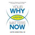 Your Why Matters Now: How Some Achieve More and Others Don't