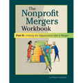 Nonprofit Mergers Workbook Part II: Unifying the Organization After a Merger