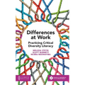 Differences at Work: Practicing Critical Diversity Literacy