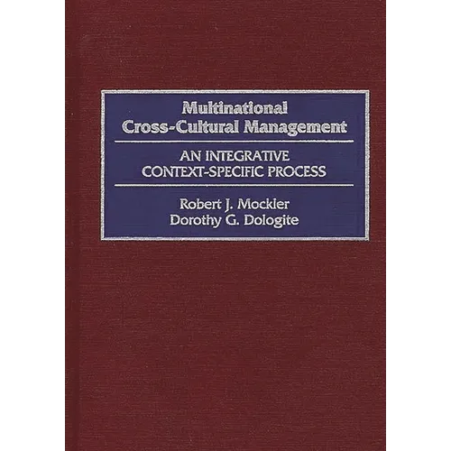 Multinational Cross-Cultural Management: An Integrative Context-Specific Process