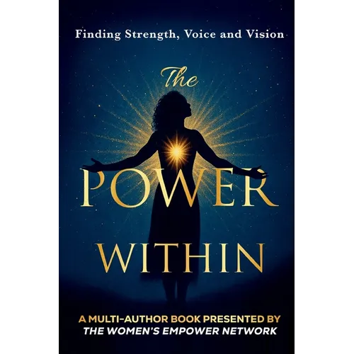 The Power Within: Finding Strength, Voice & Vision