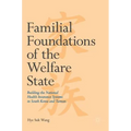 Familial Foundations of the Welfare State: Building the National Health Insurance Systems in South Korea and Taiwan