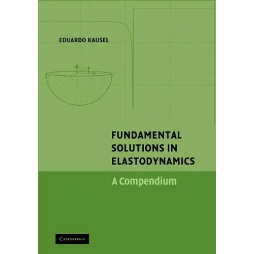 Fundamental Solutions in Elastodynamics: A Compendium