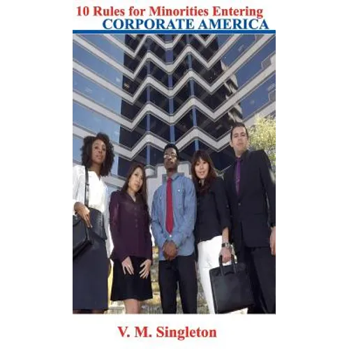 10 Rules for Minorities Entering Corporate America