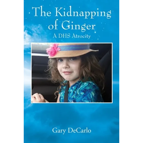 The Kidnapping of Ginger: A DHS Atrocity