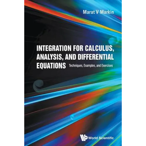 Integration for Calculus, Analysis, & Differential Equations