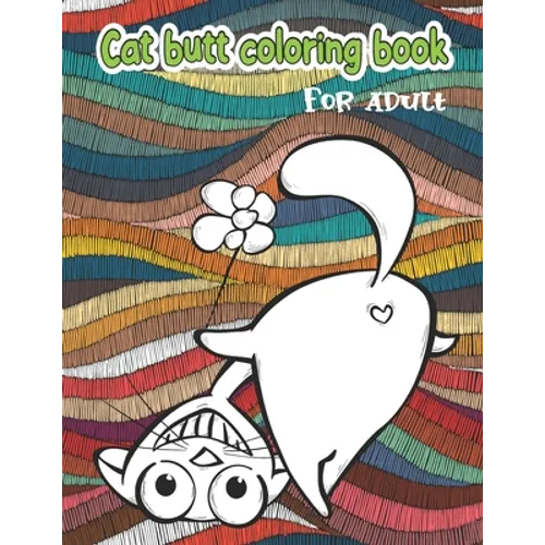 Cat butt coloring book: for adult