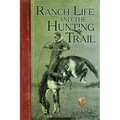 Ranch Life and the Hunting Trail