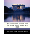 With Fire and Sword: The Battle of Kings Mountain 1780