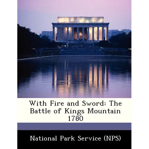 With Fire and Sword: The Battle of Kings Mountain 1780