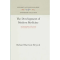 The Development of Modern Medicine: An Interpretation of the Social and Scientific Factors Involved