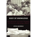 Body of Knowledge: One Semester of Gross Anatomy, the Gateway to Becoming a Doctor