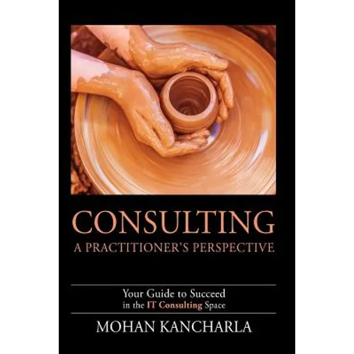 Consulting: A Practitioner's Perspective