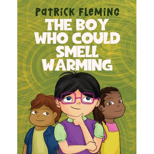 The Boy Who Could Smell Warming