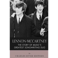 Lennon-McCartney: The Story of Music's Greatest Songwriting Duo