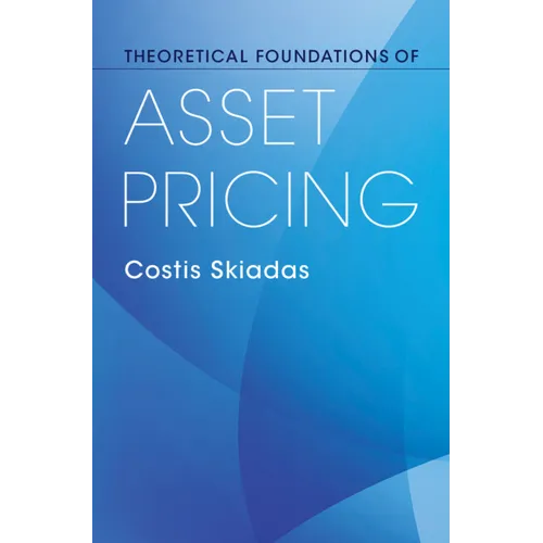 Theoretical Foundations of Asset Pricing