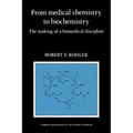 From Medical Chemistry to Biochemistry: The Making of a Biomedical Discipline