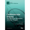 Cardiovascular Disease: From Molecular Mechanisms to Clinical Therapies