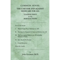 Common Sense: The Case For and Against Medicare For All