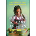 Cooking as Fast as I Can: A Chef's Story of Family, Food, and Forgiveness