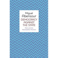 Democracy Against the State: Marx and the Machiavellian Movement