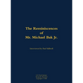 The Reminiscences of Mr. Michael Bak Jr.: 1923-2016