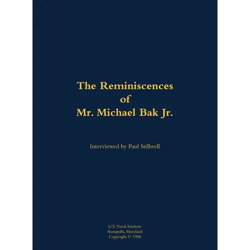The Reminiscences of Mr. Michael Bak Jr.: 1923-2016