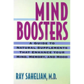 Mind Boosters: A Guide to Natural Supplements That Enhance Your Mind, Memory, and Mood
