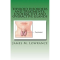 Thyroid Disorders and Treatments: Underactive and Overactive Glands: Understanding Hypothyroid and Hyperthyroid Conditions