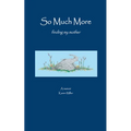 So Much More