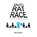 Out of the Rat Race: The Quest for Financial Freedom