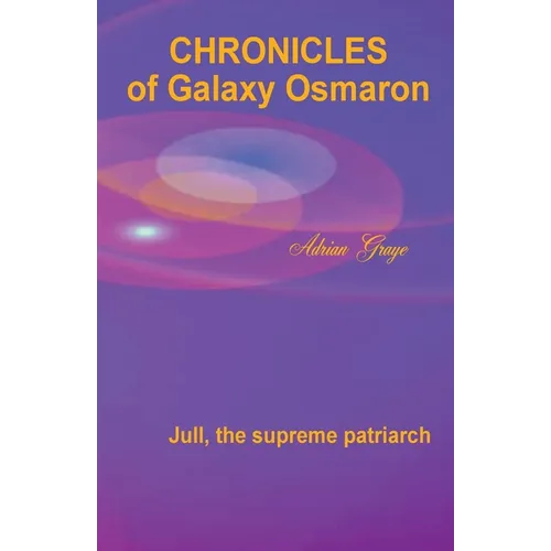 Jull, the Supreme Patriarch: Chronicles of Galaxy Osmaron