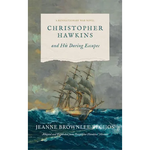 Christopher Hawkins and His Daring Escapes: A Revolutionary War Novel