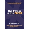 The Power in the PIVOT: Leadership Lessons From Being [at Work]
