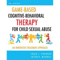 Game-Based Cognitive-Behavioral Therapy for Child Sexual Abuse: An Innovative Treatment Approach
