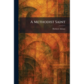 A Methodist Saint
