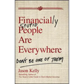 Financially Stupid People Are Everywhere: Don't Be One of Them