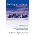 Solving America's Healthcare Crisis